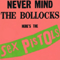 1977 Never Mind The Bollock's Here's The Sex Pistols (Deluxe 2012 Edition, CD 1)