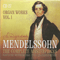 2009 Mendelssohn - The Complete Masterpieces (CD 27): Complete Organ Works Vol. 1