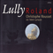 2004 Lully: Roland (feat. Les Talens Lyriques) (CD 1)