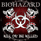 Biohazard - Kill Or Be Killed