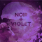 2012 NOIR + VIOLET