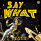 2017 Say What (Single)
