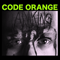 Code Orange  - I Am King