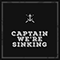 2015 Captain, We're Sinking