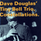 1995 Dave Douglas & Tiny Bell Trio - Constellations