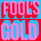 2009 Fool's Gold