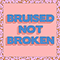 2019 Bruised Not Broken (Single)