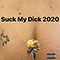 2020 Suck My Dick 2020 (Single)