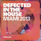 2013 Defected In The House Ibiza 2013 (CD 1)