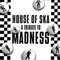 2002 House of Ska (Tribute to Madness)