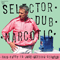 Selector Dub Narcotic - This Party Is Just Getting Started