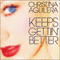 Christina Aguilera ~ Keeps Gettin' Better (Single)