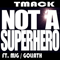 2011 Not A Superhero (Single)