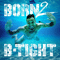 2016 Born 2 B-Tight (Limited Fan Box Edition) [CD 2]
