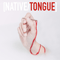 2017 Native/Tongue