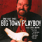 2009 Big Town Playboy