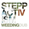 Weeding Dub - Steppactivism