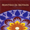 2007 Mantras In Motion
