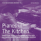 2011 From the Kitchen Archives No.5 - Pianos in The Kitchen