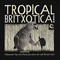 2016 Tropical Britxotica!