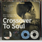 2013 Crossover To Soul (More Crossover Soul From The 60S & 70S)