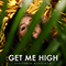 2018 Get Me High (Single)