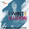 2016 I Want an Illusion (Single)