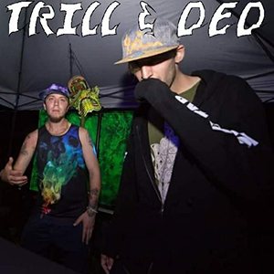 Trill & Ded