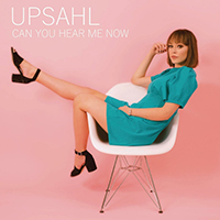 Upsahl - Can You Hear Me Now (Single)