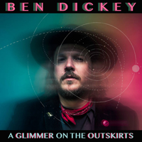 Dickey, Ben - A Glimmer On The Outskirts