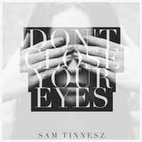 Tinnesz, Sam - Don't Close Your Eyes (Single)