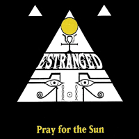 Estranged (USA, MN) - Pray For The Sun