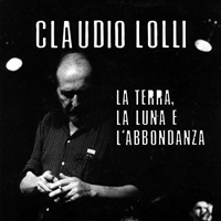 Lolli, Claudio - La Terra, La Luna e L'Abbondanza (Live)