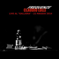 Lolli, Claudio - 2014.05.22 - Frequenze Al Teatro Galliera