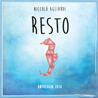 Agliardi, Niccolo - Resto - Antologia 2018 (CD 2)