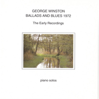 Winston, George - Ballads And Blues 1972: The Early Recordings