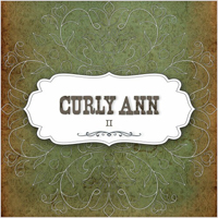 Curly Ann - Curly Ann II