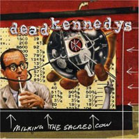 Dead Kennedys - Milking The Sacred Cow