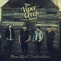 Viper Creek Band - Beautiful Destruction