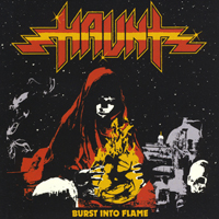 Haunt (USA, CA) - Burst into Flame