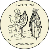 Katechon - MMXI - MMXIV