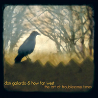 Don Gallardo & How Far West - The Art of Troublesome Times