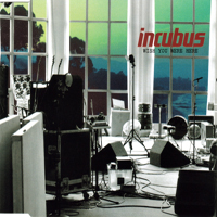 Incubus (USA, CA) - Wish You Were Here (EU Single)