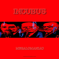Incubus (USA, CA) - Megalomaniac (Single)
