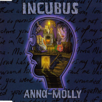 Incubus (USA, CA) - Anna Molly (Single)