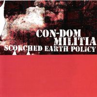 Con-Dom (Control-Domination) - Scorched Earth Policy (Split)