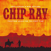 Cody Canada & The Departed - Chip & Ray Together Again For The First Time (CD 2)