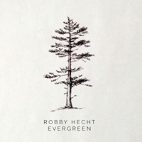 Hecht, Robby - Evergreen (EP)