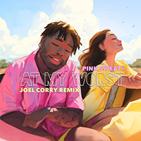 Pink Sweats - At My Worst (Joel Corry Remix) (Single)
