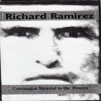 Richard Ramirez - Concussion Material In The Process